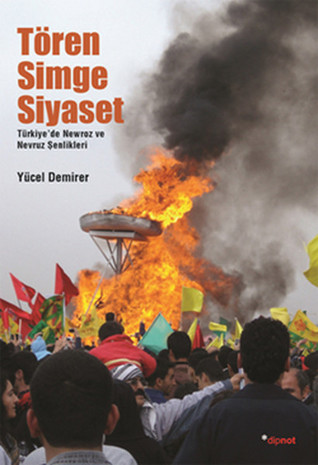 Tören Simge Siyaset: Türkiye'de Newroz ve Nevruz Kutlamaları