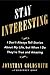 Stay Interesting: I Don't A...