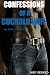 CONFESSIONS OF A CUCKOLD WI...