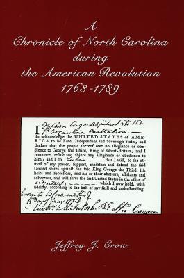 A Chronicle of North Carolina during American Revolution, 1763-1789