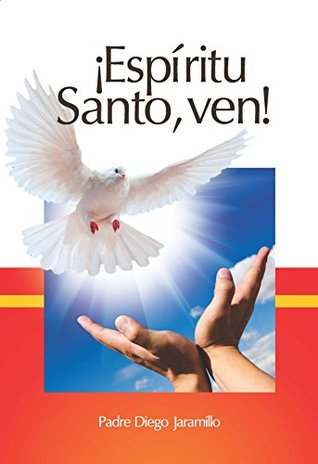 ¡Espíritu Santo, ven! (Spanish Edition)