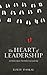 The Heart of Leadership: 500 Timeless Quotes That Define Great Leadership
