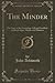 The Minder: The Story of the Courtship, Call and Conflicts of John Ledger, Minder and Minister (Classic Reprint)