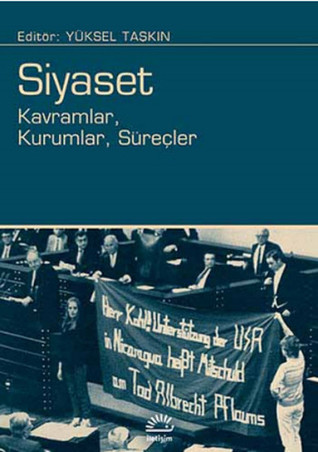 Siyaset: Kavramlar, Kuramlar, Süreçler