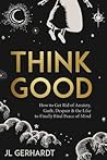 Think Good: How t...