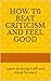 How to Beat Criticism and Feel Good