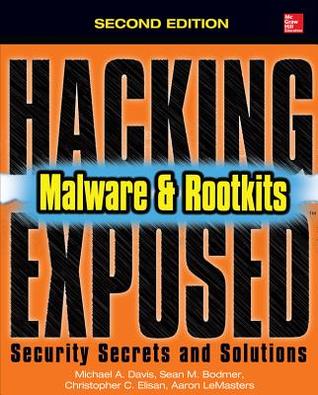 Hacking Exposed Malware & Rootkits: Security Secrets and Solutions