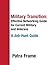 Military Transition: Effective Networking Guide for Current Military and Veterans: A Job-Hunt Guide