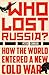 Who Lost Russia?: How the W...