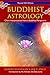 Buddhist Astrology: Chart Interpretation from a Buddhist Perspective