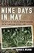 Nine Days In May: The Battles Of The 4th Infantry Division On The Cambodian Border, 1967