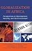 Globalization in Africa by Usman A. Tar