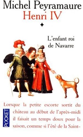 Henri IV, tome 1 : L'Enfant roi de Navarre