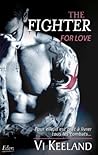 The Fighter For love by Vi Keeland