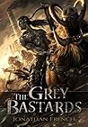 The Grey Bastards by Jonathan  French