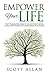 Empower Your Life: The 9 Timeless Principles To Unlock Your Purpose, Fulfill Your Destiny and Supercharge Your Success (Go Empower Yourself)