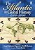 The Atlantic in Global Hist...