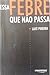 Essa febre que não passa