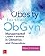 Obesity Medicine: Management of Obesity in Women's Health Care