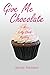 Give Me Chocolate (Kelly Cl...
