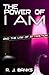 The Power of I AM and the Law of Attraction by R.J. Banks