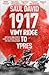 1917: Vimy Ridge to Ypres: Key Dates and Events from the Fourth Year of the First World War