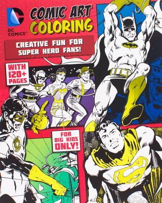 Dc Comics Comic Art Coloring: Creative Fun for Super Hero Fans!
