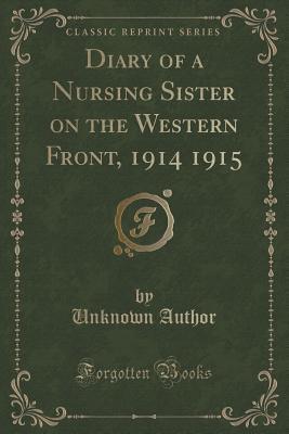 Diary of a Nursing Sister on the Western Front, 1914 1915
