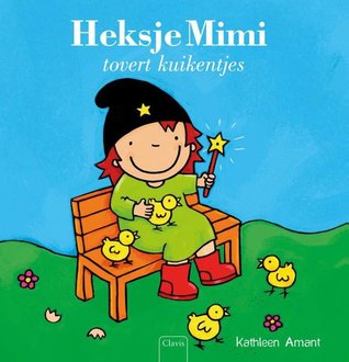 Heksje Mimi tovert kuikentjes (Hardcover)