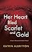 Her Heart Bled Scarlet and Gold