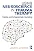 Using Neuroscience in Trauma Therapy by Julie A. Uhernik