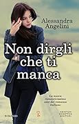 Non dirgli che ti manca