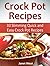 Crock Pot Recipes: 33 Slimming Quick and Easy Crock Pot Recipes (crock pot, crock pot recipes, crock pot chicken)