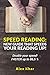 Speed reading: New guide that speeds your reading up! Double your speed! FASTER up to 86,5 %