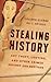 Stealing History by Colleen Margaret Clarke