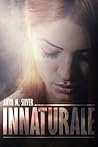Innaturale by Anya M. Silver