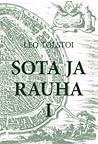 Sota ja rauha I by Leo Tolstoy