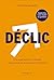 Déclic : Une expérience en 4 étapes pour passer de la conscience à l'action (French Edition)