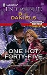 One Hot Forty-Five by B.J. Daniels