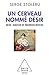Un cerveau nommé désir: Sexe, amour et neurosciences (OJ.SCIENCES) (French Edition)
