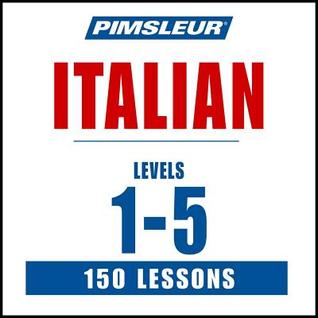 Pimsleur Italian Levels 1-5: Learn to Speak and Understand Italian with Pimsleur Language Programs (Audiobook)