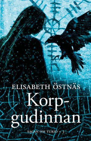 Korpgudinnan (Sagan om Turid, #3)
