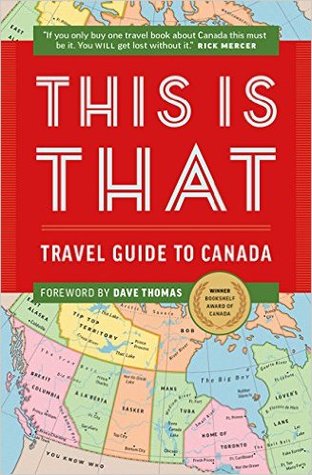 This is That: Travel Guide to Canada
