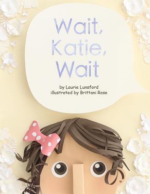 Wait, Katie, Wait (Paperback)