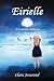 Eirielle : un monde nouveau: Réédition avec passages inédits (French Edition)