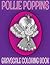 Pollie Poppins Grayscale Coloring Book by Pollie Poppins