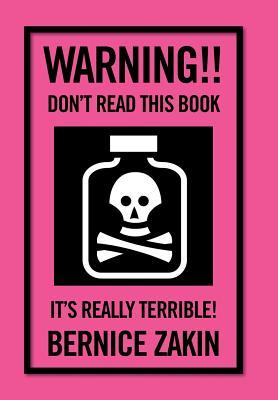 Warning!! Don't Read This Book: It's Really Terrible!