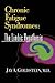 Chronic Fatigue Syndromes: The Limbic Hypothesis (The Haworth Library of the Medical Neurobiology of Somatic Disorders, Volume 1)
