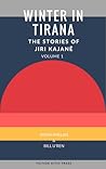 Winter in Tirana: The Stories of Jiri Kajane