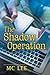 The Shadow Operation (The Center)
